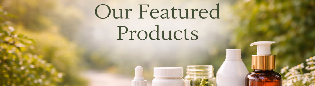 Featured Products Collection of Natural Herbal Supplements for Health and Wellness Support